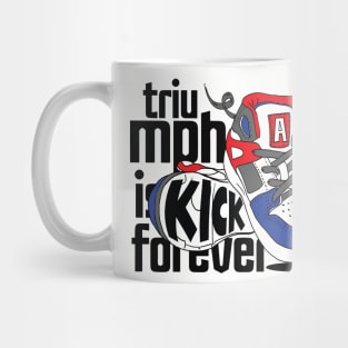 Triumph is Kick Forever Mug